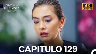 Amor Eterno Capítulo 129(4K) (Doblado en Espanol)