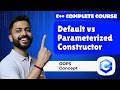 Lec-46: Difference Between Default and Parameterized Constructor | OOPs Concepts