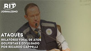 Relatório final de atos golpistas é divulgado por interventor Ricardo Cappelli