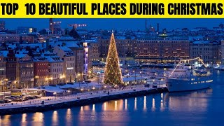 Top  10 BEAUTIFUL Places To Visit During Christmas ❄️🎄