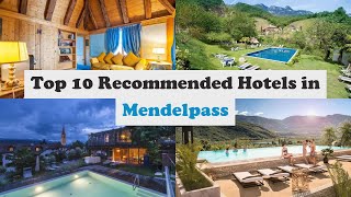 Top 10 Recommended Hotels In Mendelpass | Luxury Hotels In Mendelpass