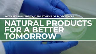 Natural Products for a Better Tomorrow | Swansea University | Biology for a Better Tomorrow