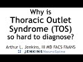 Why is diagnosing Thoracic Outlet Syndrome so difficult?