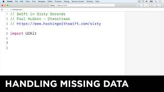 Handling missing data – Swift in Sixty Seconds