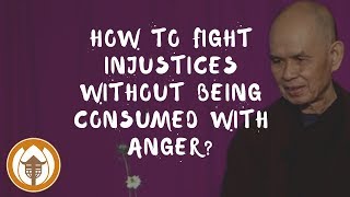 How to fight injustices without being consumed with anger