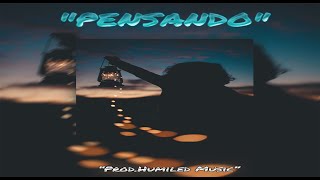 "PENSANDO" - Base de Reggaetón/Perreo 2022 by Type Beat Uso Libre | (Prod.Humiled Music)