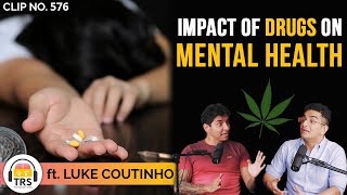 How Drugs & Alcohol Can Affect Your Mental Health ft. @LukeCoutinho | TheRanveerShow Clips
