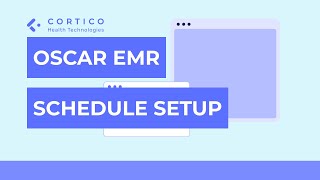Clinic Training: OSCAR EMR Schedule Setup Tutorial
