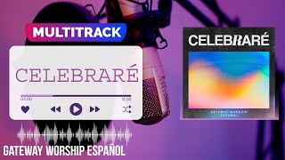 Multitrack 《CELEBRARÉ》Gateway Worship Español