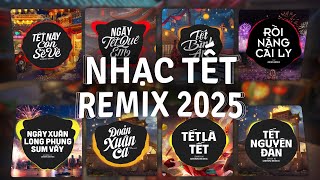 TOP 30 Nhạc Tết Remix Xuân ẤT TỴ \