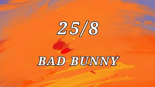 Bad Bunny - 25/8 (Letra /Lyrics)