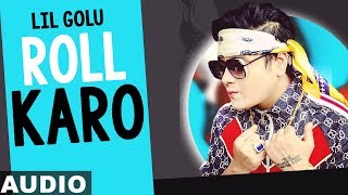 Roll Karo (Full Audio) | Lil Golu feat Shivranjani Singh | Latest Punjabi Songs 2020 | Speed Records