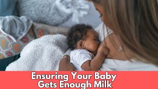 Breastfeeding Basics  Ensuring Your Baby Gets Enough Milk