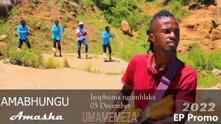 Amabhungu Amasha 2022 - Umamemeza (Official EP Promo)