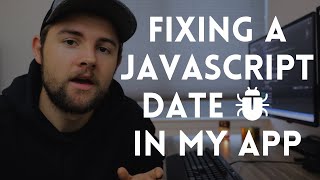 Fixing an "off by 1" JavaScript Date Bug in my App (Code with Me Series)