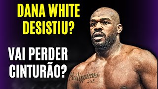 O UFC VAI DESISTIR DO JON JONES?