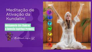 💖Meditação Guiada: Ativação da Kundalini e Alinhamento dos Chakras para Conexão Espiritual Profunda