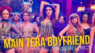 Main Tera Boyfriend | LYRICS | English Translations | Raabta | Kriti Sanon & Sushant Singh Rajput