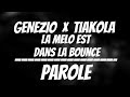 GENEZIO - LA MELO EST DANS LA BOUNCE feat TIAKOLA (PAROLES)