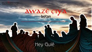 Awazê Çiya - Hey Gulê