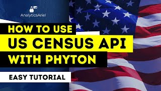 How to use US Census API with Python for Economics Data | Easy Tutorial