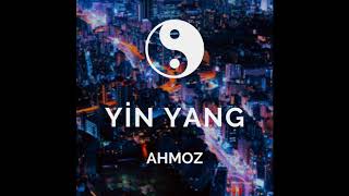 Ahmoz - Yin Yang (Official Audio)