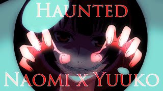 Haunted pt4 - Naomi and Yuuko