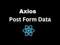 Axios Post Form Data | Post Form Data using Axios with React JS