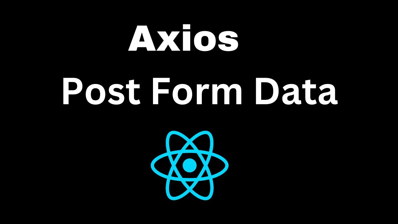 Axios Post Form Data | Post Form Data Using Axios With React JS - YouTube