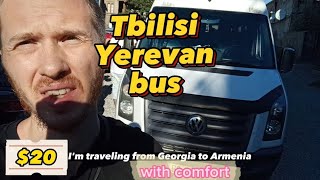 Tbilisi Yerevan bus ($20). Thrifty backpacking