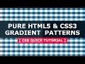 Pure Css3 Pattern with Gradient - CSS Quick Tutorial