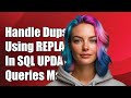 How to Handle Duplicates When Using REPLACE(UUID) in SQL UPDATE Queries