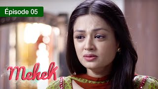 Mehek - EPS 05 - Zindagi Ki Mehek - Version Française - Complet - HD