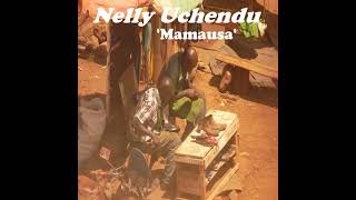 Nelly Uchendu - Mamausa (Official Audio)