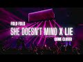 SHE DOESN'T MIND x LIE (FOLO & COME CLOSER) - SHAYDII REMIX 2024 MASHUP