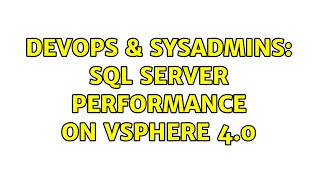 DevOps & SysAdmins: SQL Server performance on VSphere 4.0 (3 Solutions!!)