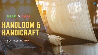 Rise and Fall of Handloom and Handicraft Business in India