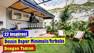 22 INSPIRASI DESAIN DAPUR MINIMALIS TERBUKA DENGAN TAMAN