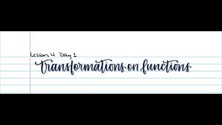 Unit 2 Lesson 4 Day 1 Transformations on Functions