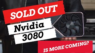 SOLD OUT INSTANTLY! Nvidia RTX 3080, IS MORE COMING?