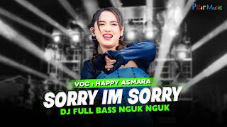 DJ VIRAL !! HAPPY ASMARA - DJ SORRY IM SORRY I FULL BASS NGUK NGUK ( Official Music Video )