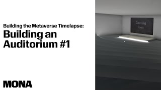 Timelapse : How to build an Auditorium in Mona #1