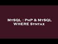 MySQL : PhP & MySQL WHERE Syntax