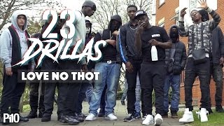 P110 - 23 Drillas \u0026 Mainz Ace - Love No Thot [Music Video]