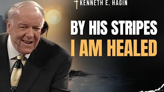 BY HIS STRIPES I AM HEALED | Kenneth E. Hagin on HEALING CONFESSIONS