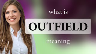 Outfield — OUTFIELD definition