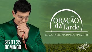 ORAÇÃO DA TARDE | 26/01/2025