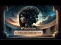 Medusa : A Tale of two Myths