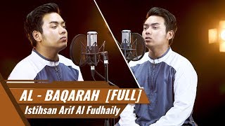 SURAT AL BAQARAH [FULL] || Al Hafiz Istihsan Arif Al Fudhaily