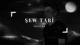 Şew Tari - İmerizm